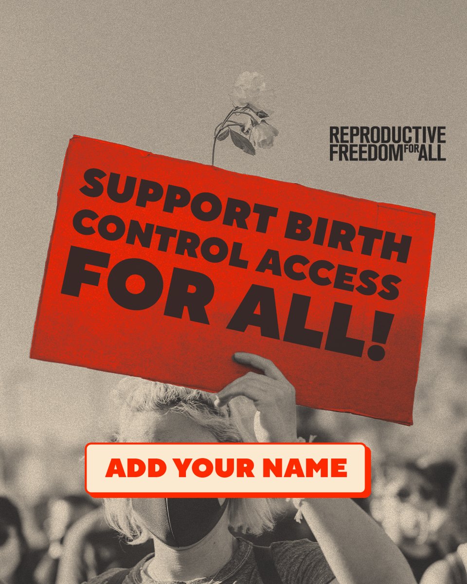 Reproductive Freedom for All: Help Us Fight to Protect Birth Control!