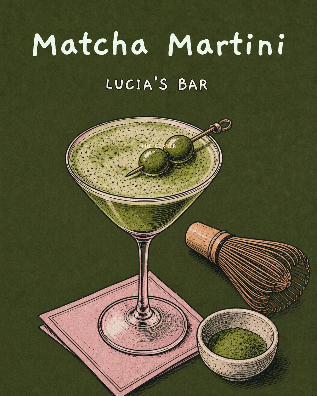 illustrated poster of a green matcha martini with olives, a bamboo whisk, and matcha powder bowl on a dark green background, advertising a bar event called matcha martini.