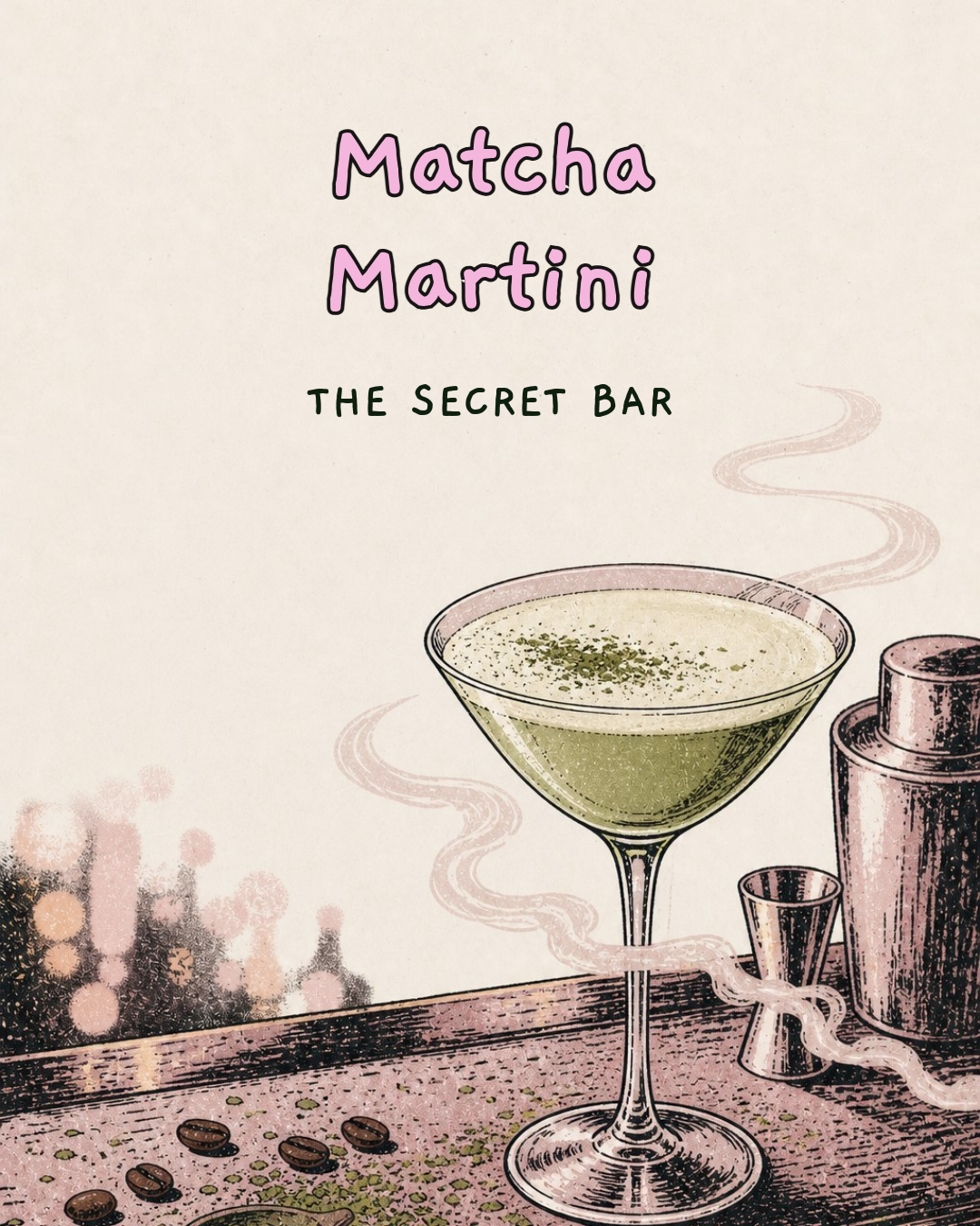illustrated poster of a matcha martini in a coupe glass on a bar counter with steam swirls and pink hand-lettered text reading matcha martini the secret bar.